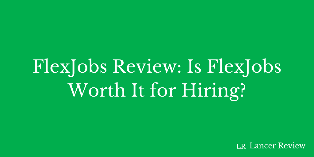 Flexjobs Review Is Flexjobs Worth It For Hiring 2021 Flexjobs Review Is Flexjobs Worth It For Hiring 2021